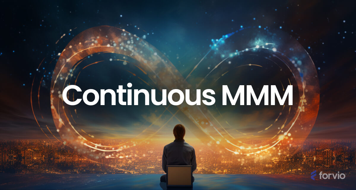 The Power of Continuous Marketing Mix Modeling Forvio